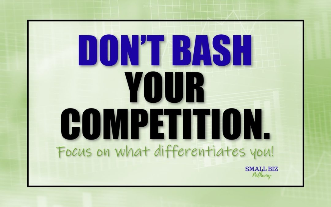 DON’T BASH YOUR COMPETITION
