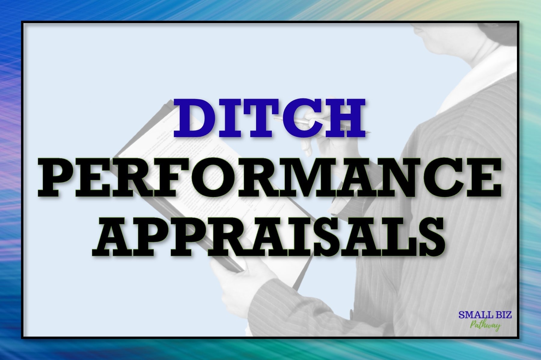 DITCH PERFORMANCE APPRAISALS - SmallBizPathway