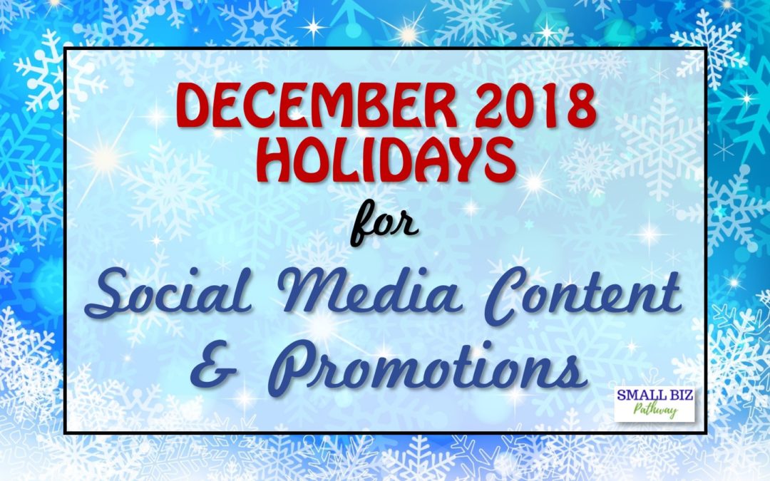 DECEMBER 2018 HOLIDAYS FOR SOCIAL MEDIA CONTENT & PROMOTIONS