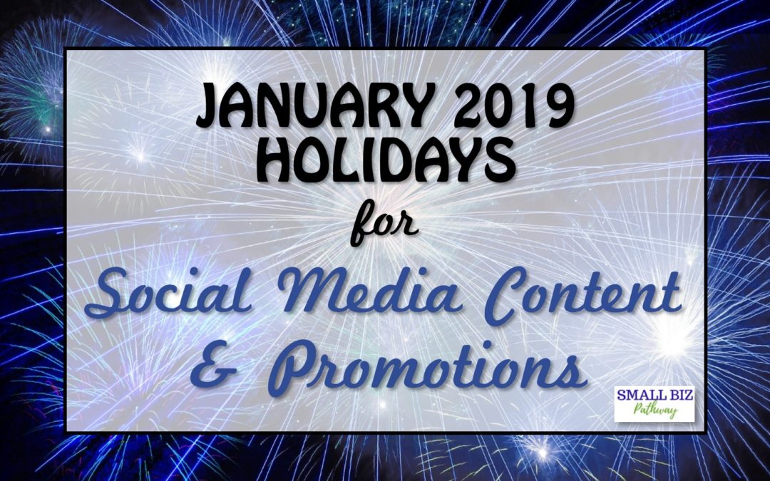 JANUARY 2019 HOLIDAYS FOR SOCIAL MEDIA CONTENT & PROMOTIONS
