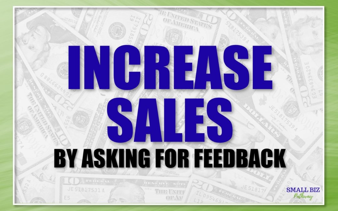 INCREASE SALES BY ASKING FOR FEEDBACK