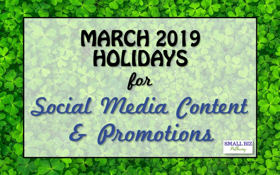 MARCH 2019 HOLIDAYS FOR SOCIAL MEDIA CONTENT & PROMOTIONS