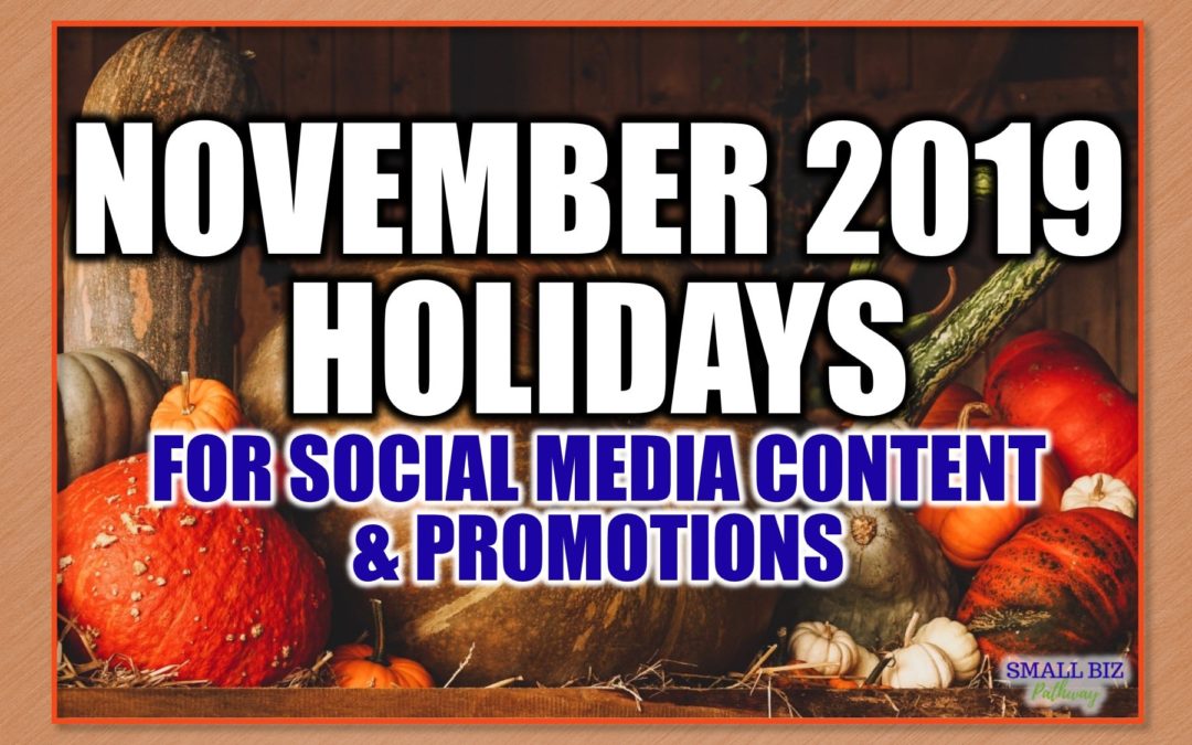 NOVEMBER 2019 HOLIDAYS FOR SOCIAL MEDIA CONTENT & PROMOTIONS