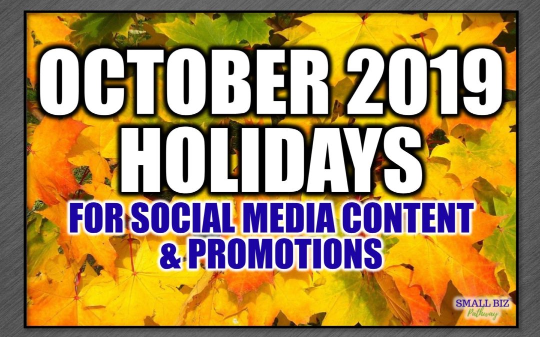 OCTOBER 2019 HOLIDAYS FOR SOCIAL MEDIA CONTENT & PROMOTIONS