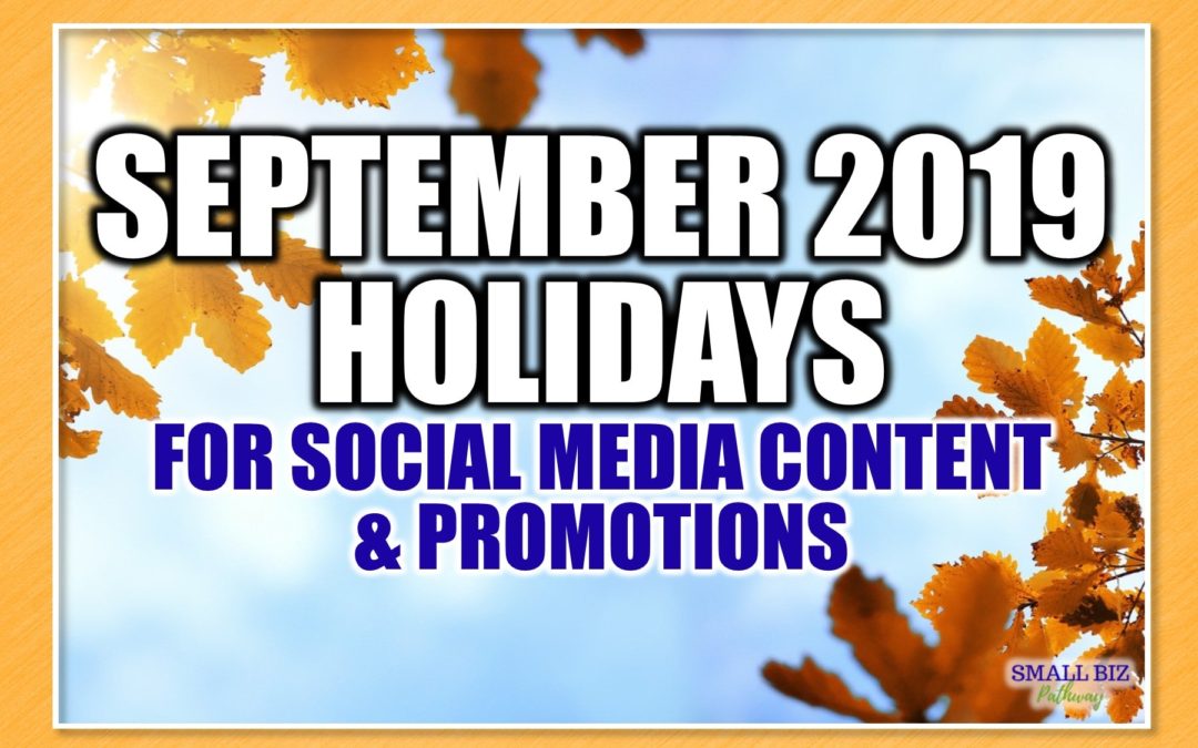 SEPTEMBER 2019 HOLIDAYS FOR SOCIAL MEDIA CONTENT & PROMOTIONS